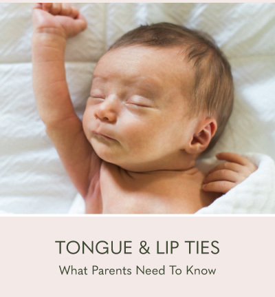 Infant Tongue Tie Resources - What Parents Need To Know